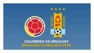 Colombia 2 Uruguay 2  Eliminatorias Mundial 2026 por Eduardo Gutiérrez [upl. by Lowe]