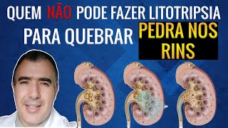 Quando não se deve realizar a litotripsia para quebrar pedra nos rins [upl. by Ylam19]