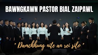 BAWNGKAWN PASTOR BIAL ZAIPAWL DAMCHHUNG NITE AN REI SILO [upl. by Weider]