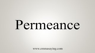 How To Say Permeance [upl. by Tull]