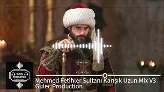 Mehmed Fetihler Sultanı  Dizi Müzikleri  Karışık Uzun Mix V3 Bass Boosted Gulec Production [upl. by Orazal]