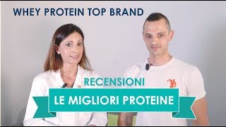 Le migliori PROTEINE in polvere Top Whey Protein recensioni marche [upl. by Alayne]