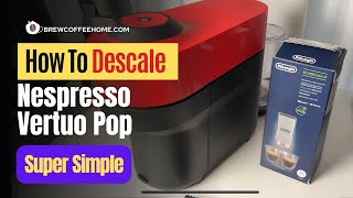 How to Descale Nespresso Vertuo Pop  Super Simple Guide [upl. by Roeser]