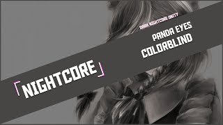 「 Nightcore 」 Panda Eyes  Colorblind [upl. by Barron]