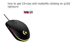 how to butterfly 15 cps on Logitech g102 lightsync [upl. by Rozina]