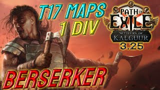 BERSERKER  1 DIV Build Cost  T17 capable  Path of Exile 325 [upl. by Asylla]