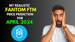 FANTOM FTM This is My Price Prediction for APRIL 2024 [upl. by Yelsel]