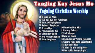 Best Tagalog Christian Songs Collection Playlist🙏Soulful Tagalog Jesus Praise Peaceful Songs [upl. by Oshinski]