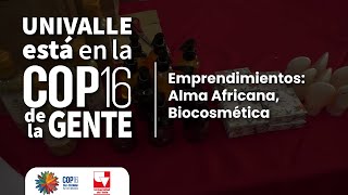 Univalle está en la COP16 de la gente Erlendy Ibarro y Alma Africana [upl. by Nilesoj837]