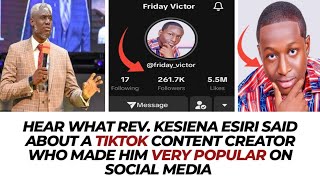 REV KESIENA ESIRI FINALLY SPOKE ABOUT THIS TIKTOK INFLUENCER WHO MADE HIM VERY POPULAR ONLINE [upl. by Gurtner796]