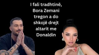 I fali tradhtinë Bora Zemani tregon a do shkojë drejt altarit me Donaldin [upl. by Accem9]