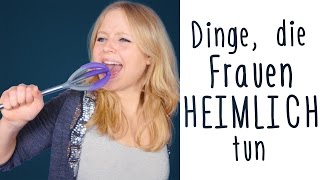 Dinge die Mädchen HEIMLICH tun [upl. by Dranoc]