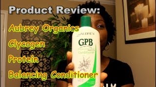 187  Product Review  Aubrey Organics GPB Conditioner [upl. by Nairb]