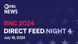 WATCH LIVE 2024 Republican National Convention Night 4  Direct feed [upl. by Annola129]