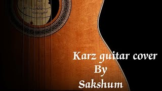 Karz theme  Guitar cover [upl. by Alexei75]