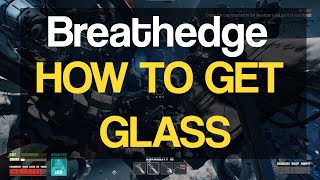 Breathedge  How to Get Glass [upl. by Er]