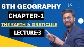 6th Geography  Chapter 1  The Earth amp Graticule  Lecture 3 [upl. by Neau]