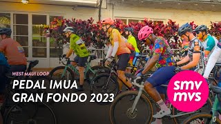 Pedal Imua Gran Fondo 2023 West Maui Loop [upl. by Eeryt]