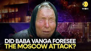 What was the Baba vanga or Nostradamus prediction linked to Moscow attack  WION Originals [upl. by Edyth234]