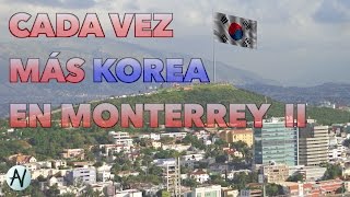 Cada vez más korea en Monterrey II [upl. by Dihsar]