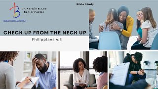 1152024 12n Bible Study Check Up from the Neck Up  Philippians 48 [upl. by Mia]