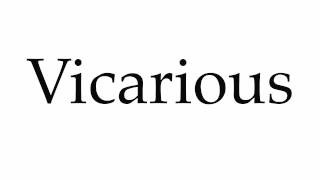 How to Pronounce Vicarious [upl. by Srednas]