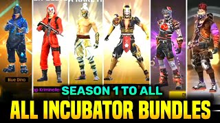 FREE FIRE ALL INCUBATOR BUNDLES  SEASON 1 TO ALL [upl. by Anairda]