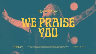 We Praise You  Bethel Music Brandon Lake [upl. by Allecram270]