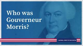 Who was Gouverneur Morris [upl. by Yablon]