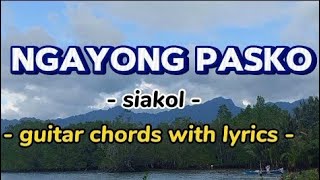 Ngayong pasko siakol guitar chords with lyrics [upl. by Gerrit]