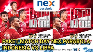 Penjelasan dan Harga Paket Matchday Indonesia vs Libya di Nex Parabola [upl. by Bevus]