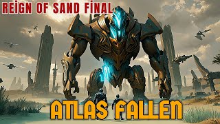 ATLAS FALLEN Reign Of Sand FİNAL [upl. by Cychosz]