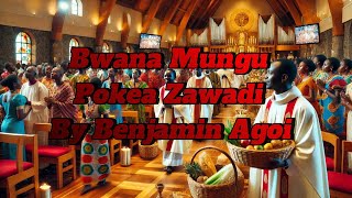 Bwana Mungu Pokea Zawadi  BAgoi  Lyrics  With All Voices [upl. by Breena]