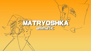 MATRYOSHKA ANIMATIC 🪆 [upl. by Smalley]