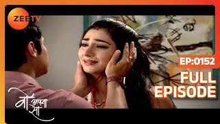 Woh Apna Sa  Full Ep  152  Aditya Jia Nisha Dr Akash  Zee TV [upl. by Martreb155]