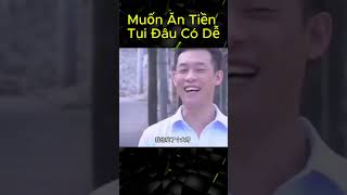 Muốn Ăn Tiền Tui Đâu Có Dễ [upl. by Teirtza]