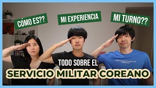 SERVICIO MILITAR en COREA 🎖️La EXPERIENCIA de un COREANO que ya lo CUMPLIÓ [upl. by Siesser580]