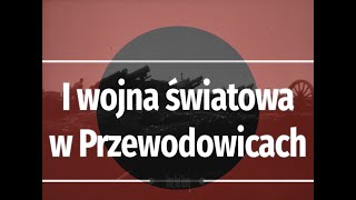 Przewodowice Podczas I wojny światowej [upl. by Mukerji]