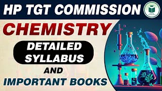 HP TGT Commission  Chemistry  Detailed Syllabus and Important Books  By Kamini mam [upl. by Nyrahtak417]