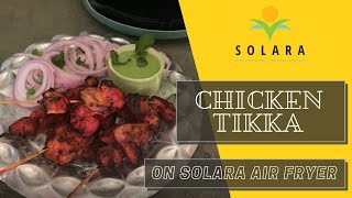 How to Make Chicken Tikka Using Solara Air Fryer [upl. by Penland]