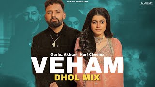 Veham Dhol Remix Song Harf Cheema Gurlez Akhtar Ft Dj Ninja Ent [upl. by Noyerb262]