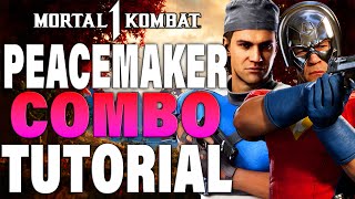 MK1 PEACEMAKER Combos  MK1  Peacemaker Combo Tutorial [upl. by Kahler283]