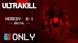 ULTRAKILL Cry for the Weeper 61  Brutal PRank ARMS ONLY [upl. by Yrffej]