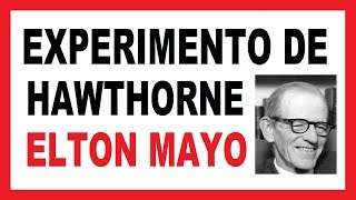 ✅ Experimento de Hawthorne y las Relaciones Humanas  Elton Mayo [upl. by Meehsar]