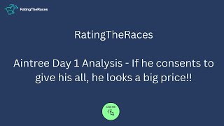 RatingTheRaces  Aintree 2024  Day 1 Analysis [upl. by Gillie]