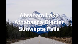 Abraham Lake  Athabasca Glacier  Sunwapta Falls  Jasper [upl. by Lerej701]