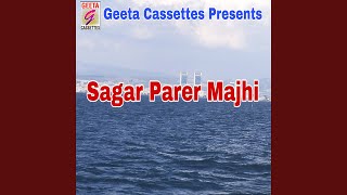 Sagar Parer Majhi [upl. by Kurtzig]