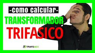 Cómo Calcular un TRANSFORMADOR TRIFASICO 👉Curso de Transformadores Trifásicos 🔥🔥🔥 [upl. by Rudwik]