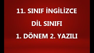 11 SINIF İNGİLİZCE DİL SINIFI 1 DÖNEM 2 YAZILI HAZIRLIK SORU ÇÖZÜMÜ [upl. by Aillicsirp]