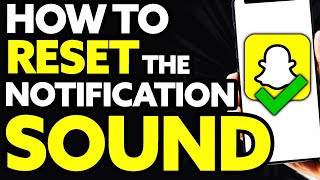 How To Reset Snapchat Notification Sound 2022 [upl. by Tina]